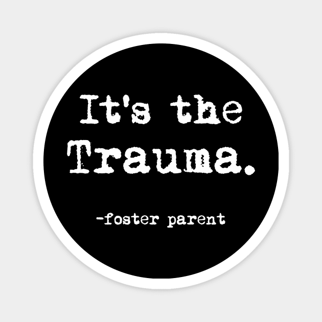 It's the trauma Magnet by 2COOL Tees